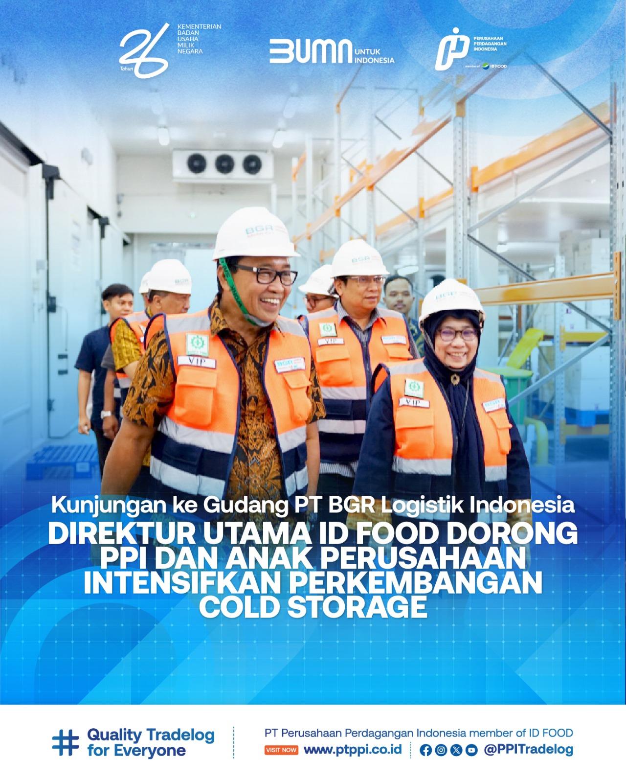 Direktur Utama ID Food Dorong PPI dan Anak Perusahaan Intensifkan Perkembangan Cold Storage