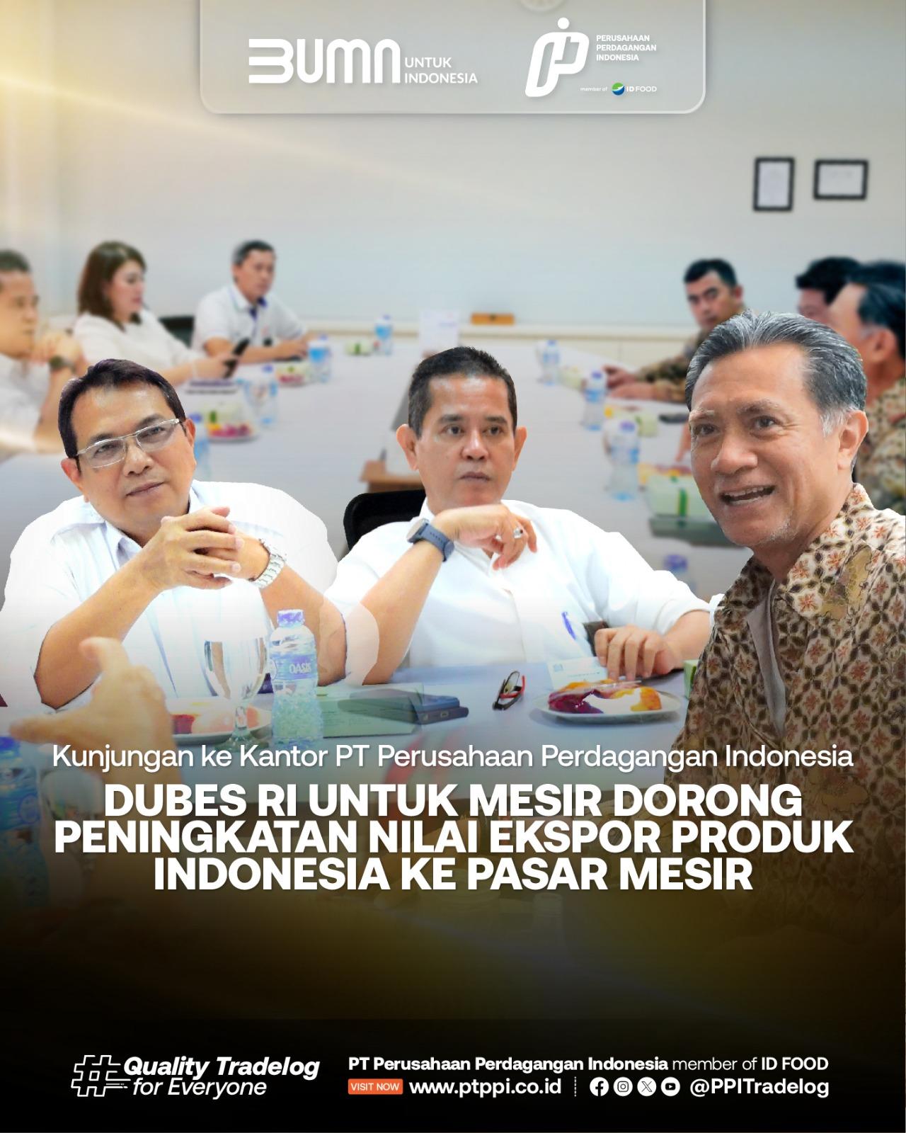 Dubes RI untuk Mesir Dorong Peningkatan Nilai Ekspor Produk Indonesia ke Pasar Mesir