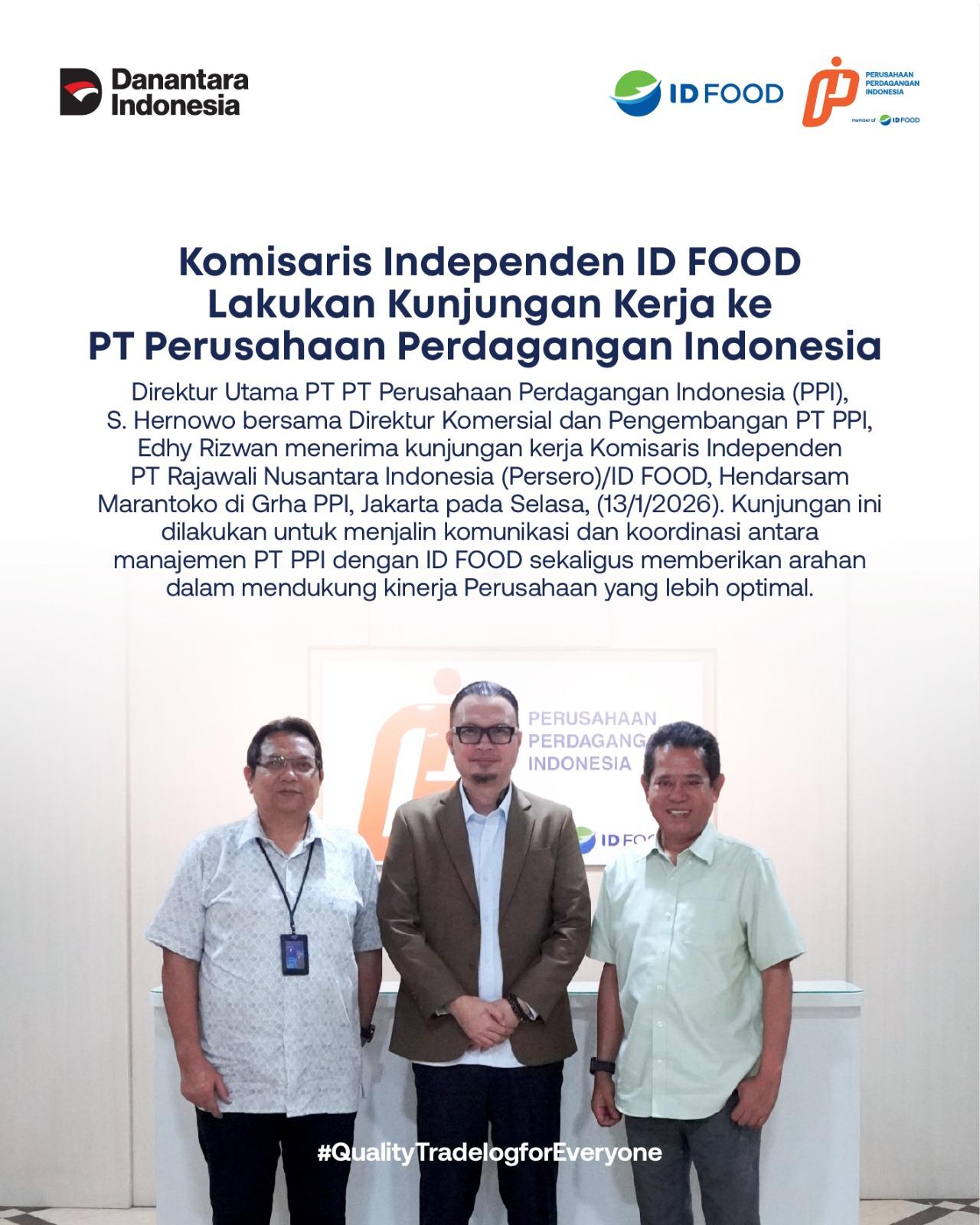 Komisaris Independen ID FOOD Lakukan Kunjungan Kerja ke PT Perusahaan Perdagangan Indonesia