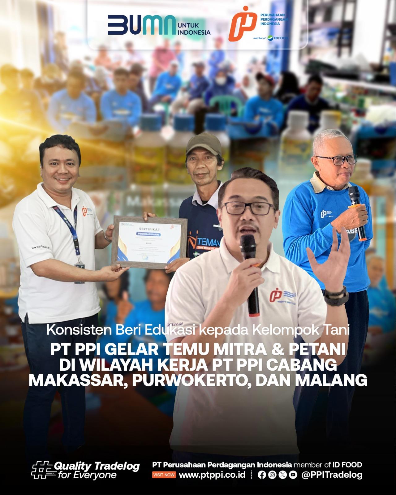 PT PPI Gelar Temu Mitra & Petani di Wilayah Kerja PT PPI Cabang Makassar, Purwokerto dan Malang