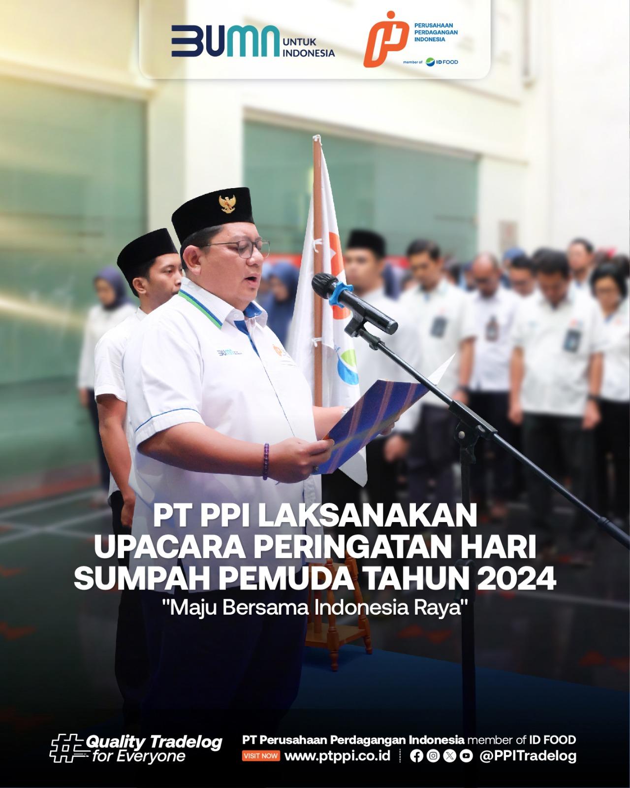 PT PPI Laksanakan Upacara Peringatan Hari Sumpah Pemuda Tahun 2024